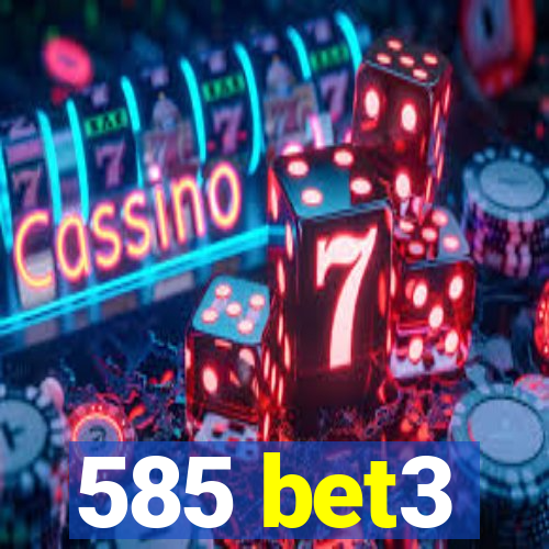 585 bet3